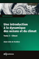 Une introduction à la dynamique des océans et du climat - Tome 2 Climat, Tome 2 climat