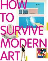 How to Survive Modern Art /anglais