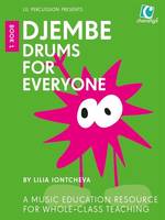 Djembe Drums for Everyone, Book 1, A music education resource for whole-class teaching