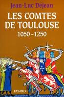 Les Comtes de Toulouse (1050-1250)