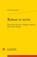 Roman et secret, Essai sur la lecture à l'époque moderne, xvie-xviiie siècles