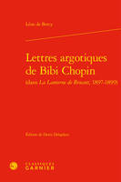 Lettres argotiques de Bibi Chopin, Dans 