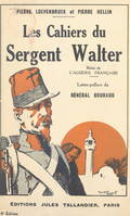 Les cahiers du sergent Walter, Récits de l'Algérie française