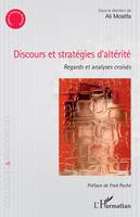 Discours et stratégies d'altérité, Regards et analyses croisés