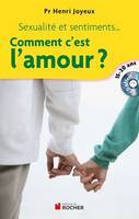 Comment c'est l'amour ?, Sexualité et sentiments, amitiés, attirance, amour, réponses aux questions des 15-20 ans (1CD audio)