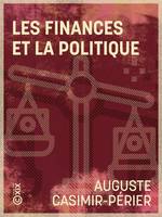 Les Finances et la Politique, De l'influence des institutions politiques et de la législation financière sur la fortune publique