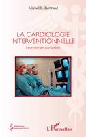 La cardiologie interventionnelle, Histoire et évolution