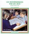 Les Mathématiques par les jeux ., [2], Grande section et CP, Les mathématiques par les jeux GS-CP - Tome 2