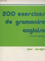 200 exercices de grammaire anglaise - avec corrigés, avec corrigés