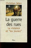 La guerre des rues, la violence et les jeunes