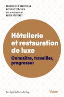 Hôtellerie et restauration de luxe, Connaître, travailler, progresser