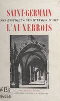 Saint-Germain l'Auxerrois, Son histoire, ses œuvres d'art