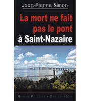 Le mort ne fait pas le pont à Saint-Nazaire