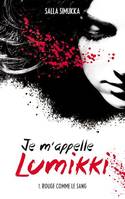 Je m'appelle Lumikki - Tome 1 - Rouge comme le sang