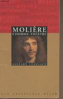 Molière, l'homme-théâtre - 