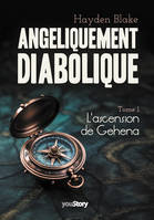 Angéliquement diabolique, L'ascension de Gehena