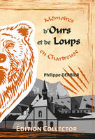 Mémoires d'Ours et de Loups en Chartreuse - Edition Collector