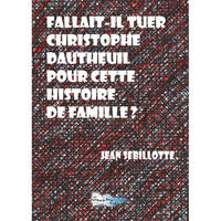 Fallait il tuer Christophe Dautheuil pour cette histoire