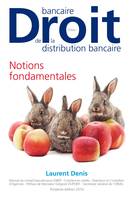 Droit bancaire - Droit de la Distribution Bancaire - Tome 1 - Tronc commun