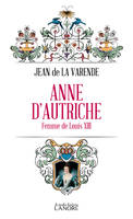 Anne d'Autriche, Femme de Louis XIII