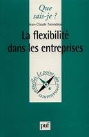 La flexibilité dans les entreprises Tarondeau, Jean-Claude and Que sais-je?