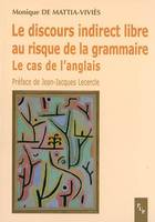 Le discours indirect libre au risque de la grammaire - le cas de l'anglais, le cas de l'anglais