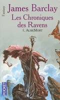1, Les Chroniques des Ravens - tome 1 AubeMort