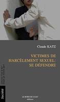 Victimes de Harcélément Sexuel:Se Defendre, se défendre