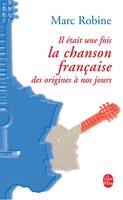 Il était une fois la chanson française, des origines à nos jours