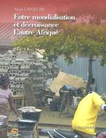 Entre mondialisation et décroissance, l'autre Afrique