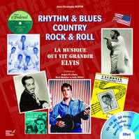 Rhythm & blues, country, rock & roll, La musique qui vit grandir elvis