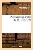 Des sociétés animales (2e éd.) (Éd.1878)