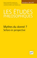 Les études philosophiques 2012 - n° 4, Mythes du donné? Sellars en perspective