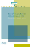 La professionnalisation des communicateurs, Dynamiques, tensions et vecteurs