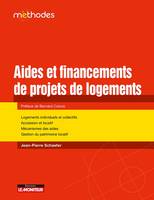 Aide et financements de projets immobiliers, Logements individuels et collectifs - Accession et locatif - Mécanismes des aides