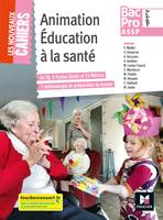 Animation, éducation à la santé bac pro ASSP, 2de, 1re, terminale