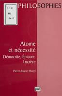 Atome et nécessité, Démocrite, Épicure, Lucrèce