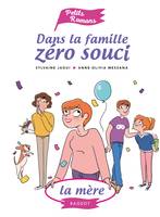 Dans la famille Zéro Souci La mère