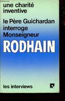 Le pere guichardan interroge monseigneur rodhain / une charité inventive [Paperback] Père Guichardan, Monsiegneur Rodhain, une charité inventive