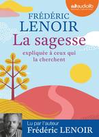 La sagesse expliquée à ceux qui la cherchent, Livre audio 1 CD MP3