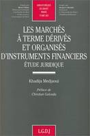 les marchés à terme dérivés et organisés d'instruments financiers, étude juridique