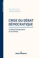 L'avenir d'une désillusion, 4, Crise du débat démocratique, La liberté d'expression et ses limites