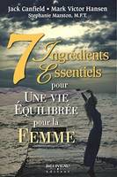 7 Ingrédients Essentiels pour une vie équilibrée pour la femme