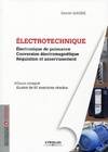 Electrotechnique 2, Electronique de puissance. Conversion électromagnétique. Régulation et asservissement. Cours complet illustré de 97 exercices résolus.