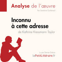 Inconnu à cette adresse de Kathrine Kressmann Taylor (Fiche de lecture), Analyse complète et résumé détaillé de l'oeuvre