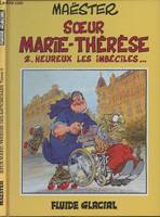 Soeur Marie-Thérèse., 2, Soeur Marie-Thérèse - Tome 2 : Heureux les imbéciles.