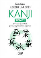 Le Petit livre des kanjis - 150 kanji essentiels pour progresser en japonais - Tome 2