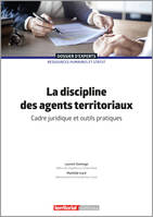 La discipline des agents territoriaux, Cadre juridique et outils pratiques