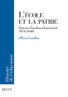 L'école et la patrie, Histoire d'un désenchantement. 1914-1940