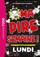 1, Ma Pire Semaine 01 - Lundi